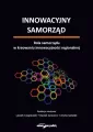 Innowacyjny samorząd. Rola samorządu w kreowaniu innowacyjności regionalnej - tantis.pl