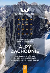 Alpy Zachodnie. 102 skalno-lodowe drogi wspinaczkowe