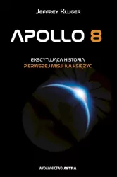 Apollo 8. Ekscytująca historia pierwszej misji na księżyc