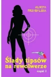 Ślady tipsów na rewolwerze Tom 1