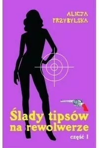 Ślady tipsów na rewolwerze Tom 1