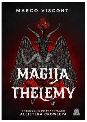 Magija thelemy. Przewodnik po praktykach Aleistera - tantis.pl