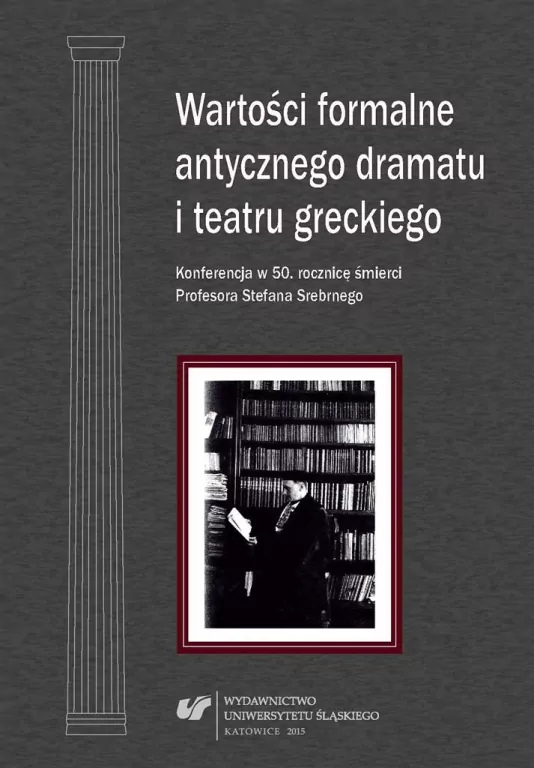 Wartości formalne antycznego dramatu i teatru... - tantis.pl