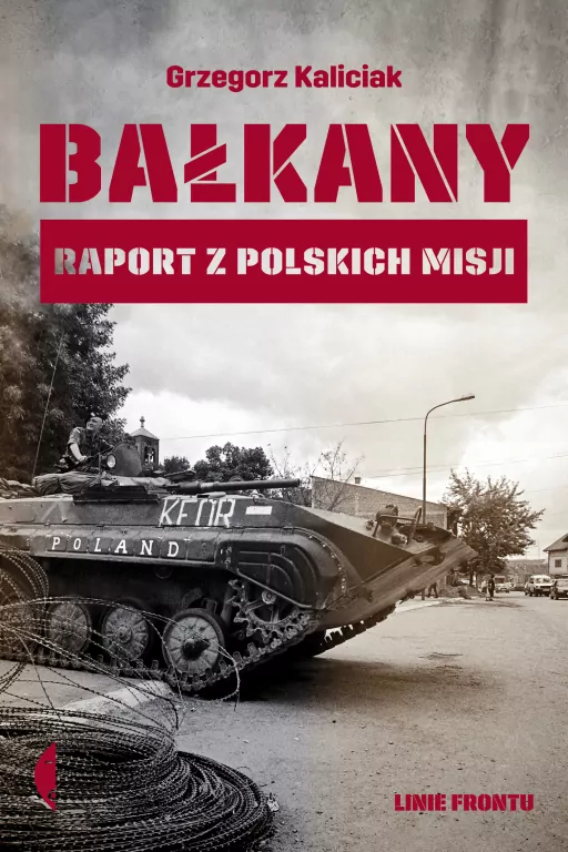 Bałkany. Raport z polskich misji. - tantis.pl