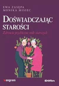 Doświadczając starości. Zdrowie psychiczne osób starszych - tantis.pl