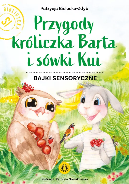 Przygody króliczka Barta i sówki Kui T.1 - tantis.pl