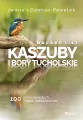 Kaszuby i Bory Tucholskie. Bucket list - tantis.pl