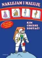 Naklejam i maluję - Kim chcesz zostać? SIEDMIORÓG - tantis.pl
