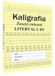 Kaligrafia. Zeszyt ćwiczeń. Litery. Klasa 1-3 - tantis.pl