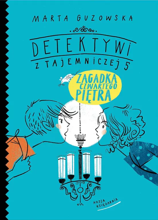 Zagadka czwartego piętra. Detektywi z Tajemniczej 5. Tom 7 - tantis.pl