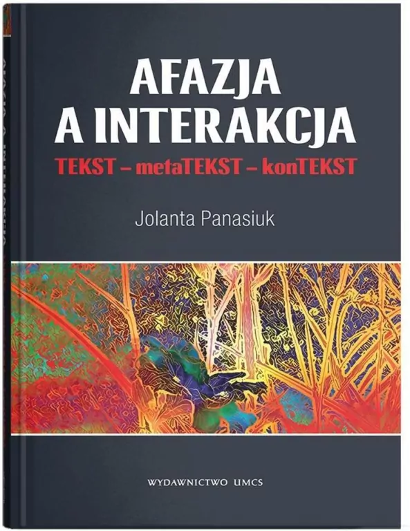 Afazja a interakcja. TEKST - metaTEKST - konTEKST - tantis.pl
