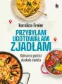 Przybyłam, ugotowałam, zjadłam. Kulinarna podróż dookoła świata - tantis.pl