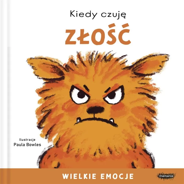 Kiedy czuję złość. Wielkie emocje - tantis.pl