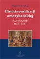 Historia cywilizacji amerykańskiej. Era tworzenia 1607- 1789 - tantis.pl