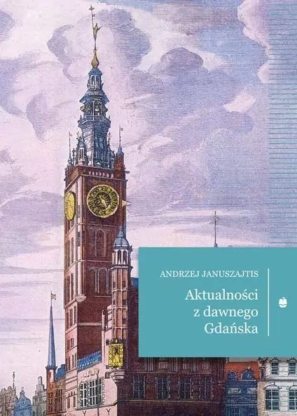 Aktualności z dawnego Gdańska - tantis.pl