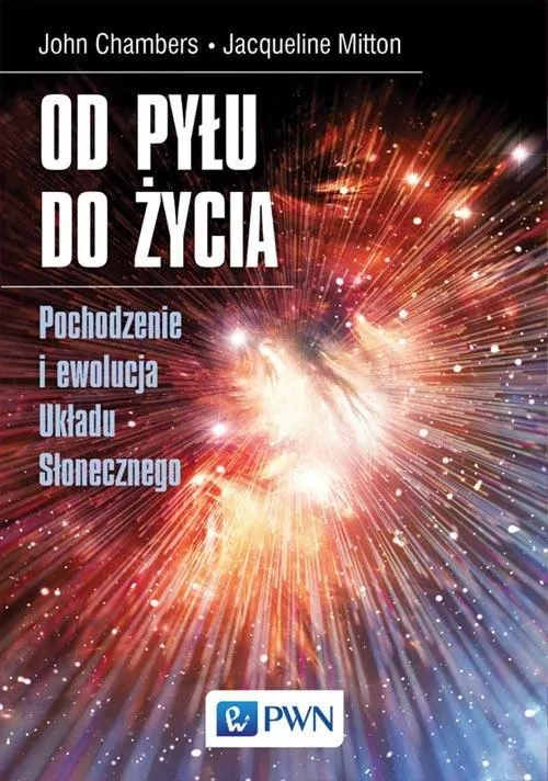 Od pyłu do życia. Pochodzenie i ewolucja układu słonecznego - tantis.pl