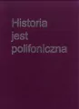 Historia jest polifoniczna - tantis.pl