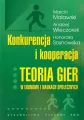 Konkurencja i kooperacja. Teoria gier w ekonomii i naukach społecznych - tantis.pl
