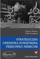 Strategiczna ofensywa powietrzna przeciwko Niemcom. Wyzwanie Tom 2