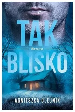 Tak blisko. Miasteczko. Tom 2 - tantis.pl