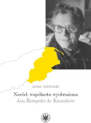 Naród: wspólnota wyobrażona. Jan Rompski do Kaszubów