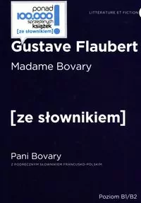 Madame Bovary. Pani Bovary z podręcznym słownikiem francusko-polskim. Poziom B1/B2. Ze słownikiem - tantis.pl