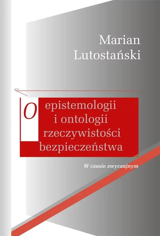 O epistemologii i ontologii rzeczywistości bezpieczeństwa - tantis.pl