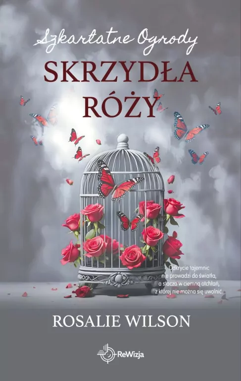 Szkarłatne Ogrody T.3 Skrzydła róży - tantis.pl