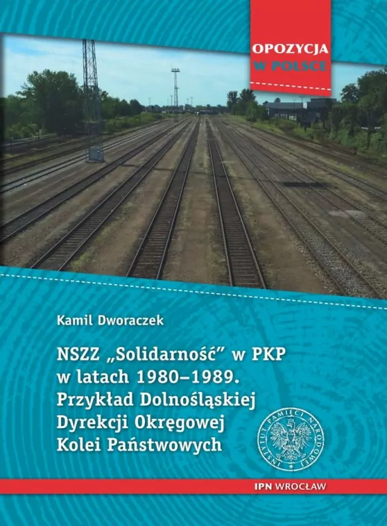 NSZZ "Solidarność" w PKP w latach 1980-1989 - tantis.pl