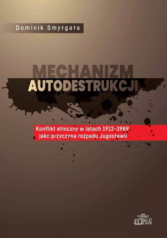 Mechanizm autodestrukcji. Konflikt etniczny... - tantis.pl