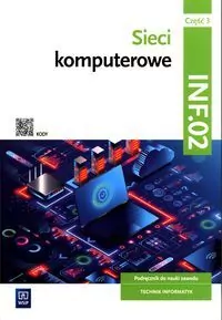 Sieci komputerowe. Kwalifikacje INF.02. podręcznik, część 3 - tantis.pl