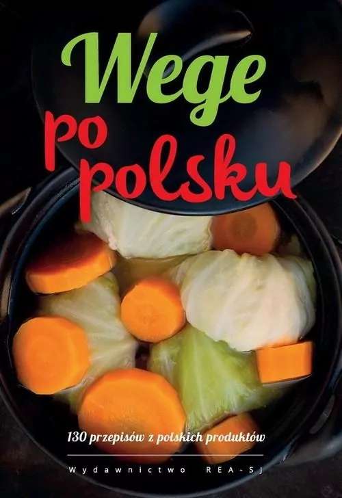 Wege po polsku. 100 przepisów z polskich produktów - tantis.pl