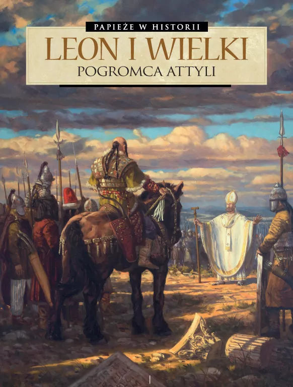 Papieże w historii. Leon Wielki. Pogromca Attyli - tantis.pl