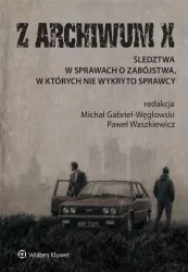 Z archiwum X. Śledztwa w sprawach o zabójstwa...