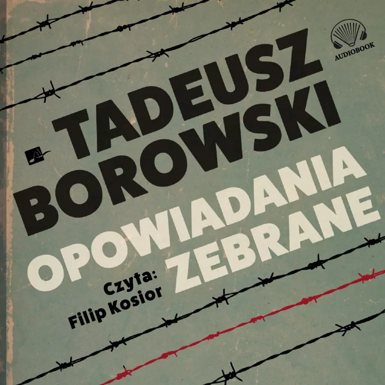 Tadeusz Borowski. Opowiadania zebrane. Audiobook - tantis.pl