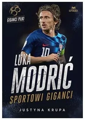Luka Modrić. Sportowi giganci - tantis.pl