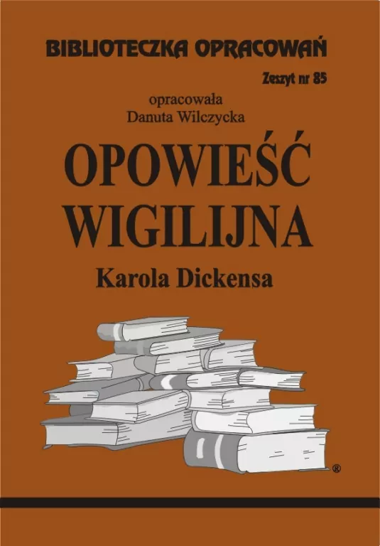 Opowieść Wigilijna Karola Dickensa. Biblioteczka opracowań. Zeszyt nr 85 - tantis.pl