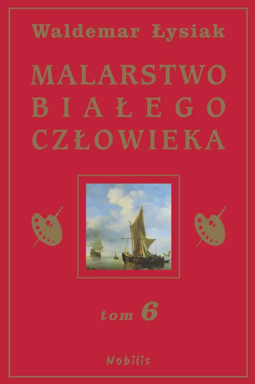 Malarstwo Białego Człowieka. Tom 6 - tantis.pl