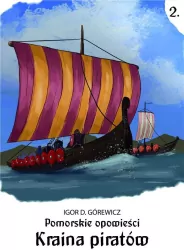 Pomorskie opowieści 2. Kraina piratów