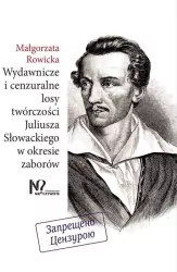 Wydawnicze i cenzuralne losy twórczości Juliusza Słowackiego w okresie zaborów