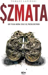 Szmata. Gdy piłka nożna staje się przekleństwem