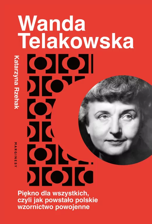Wanda Telakowska. Królowa polskiego wzornictwa - tantis.pl