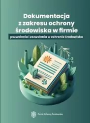 Dokumentacja z zakresu ochrony środowiska w firmie