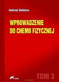 Wprowadzenie do chemii fizycznej. Tom 3 - tantis.pl