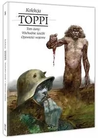 Toppi Kolekcja Tom 8 Wschodnie ścieżki i opowieści wojenne - tantis.pl