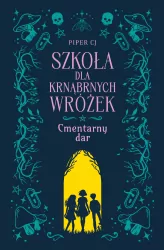 Szkoła dla Krnąbrnych Wróżek T.1 Cmentarny dar