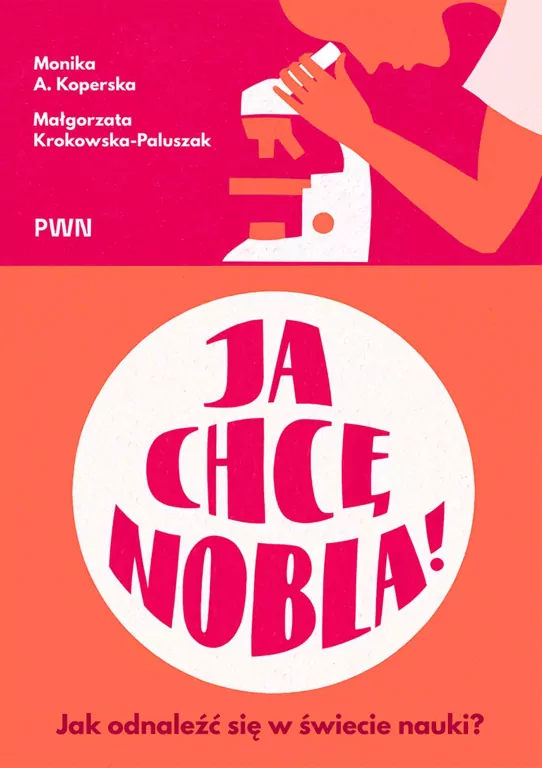 Ja chcę Nobla!. Jak odnaleźć się w świecie nauki? - tantis.pl