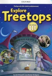Explore Treetops 3. Podręcznik dla klasy III szkoły podstawowej