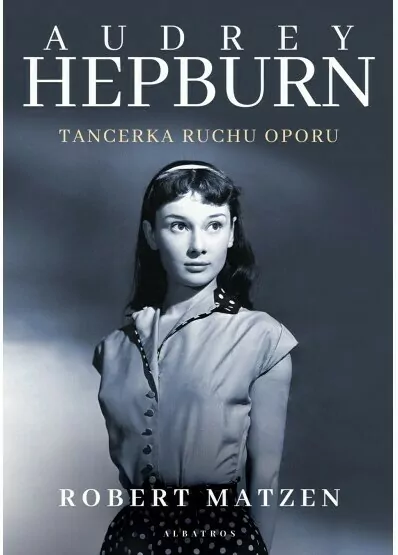Audrey Hepburn. Tancerka ruchu oporu - tantis.pl