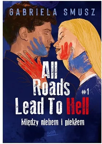 All Roads Lead To Hell. Między niebem i piekłem. Tom 1 - tantis.pl